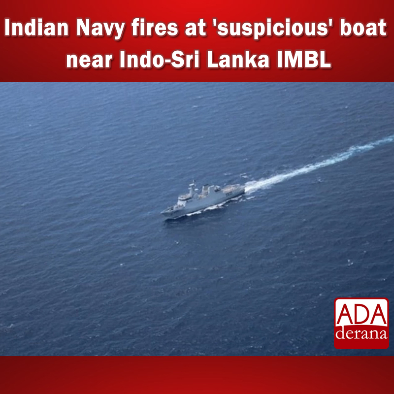 Indian Navy fires at ‘suspicious’ boat near Indo-Sri Lanka IMBL