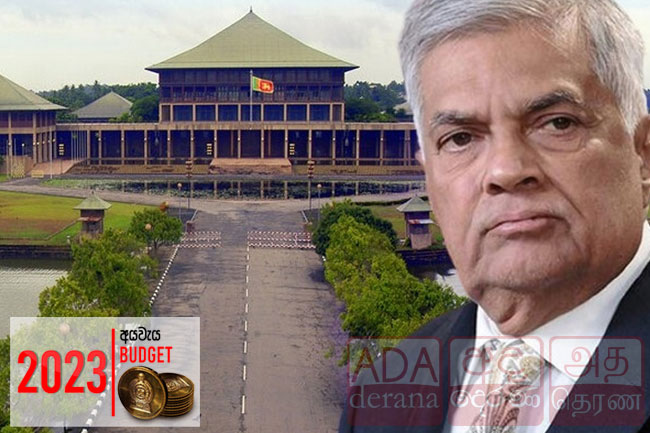 President Ranil to present 2023 Budget to Parliament today