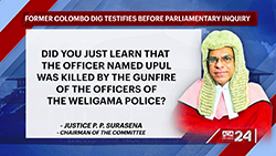 Weligama hotel shooting: Ex-Colombo DIG testifies;   Committee voices displeasure over responses (English)