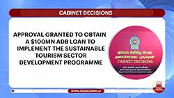 Cabinet grants approval to obtain US$ 100 million for tourism sector development programme (English)